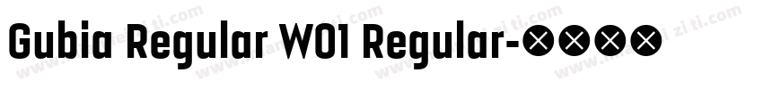 Gubia Regular W01 Regular字体转换